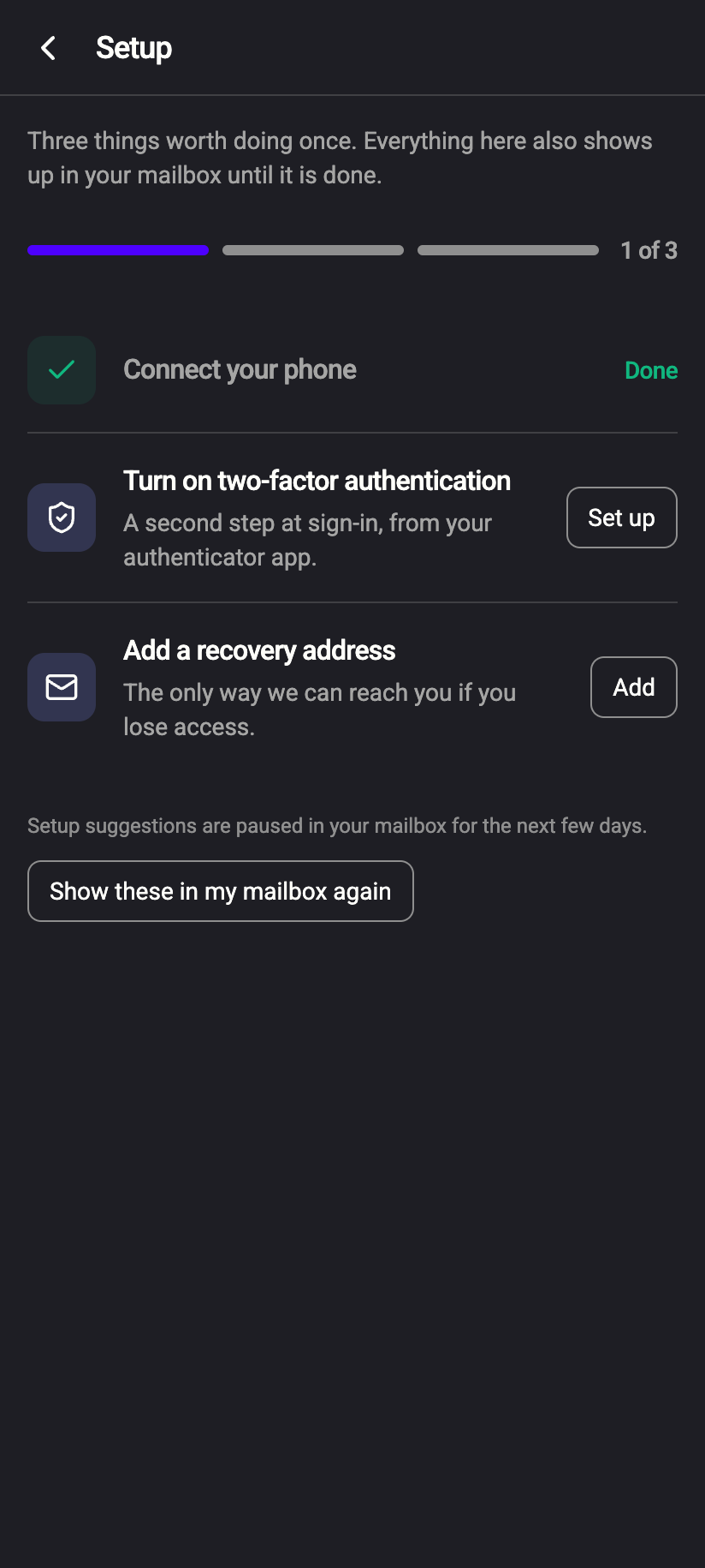 Settings → Setup: Connect your phone, Turn on two-factor authentication, Add a recovery address.