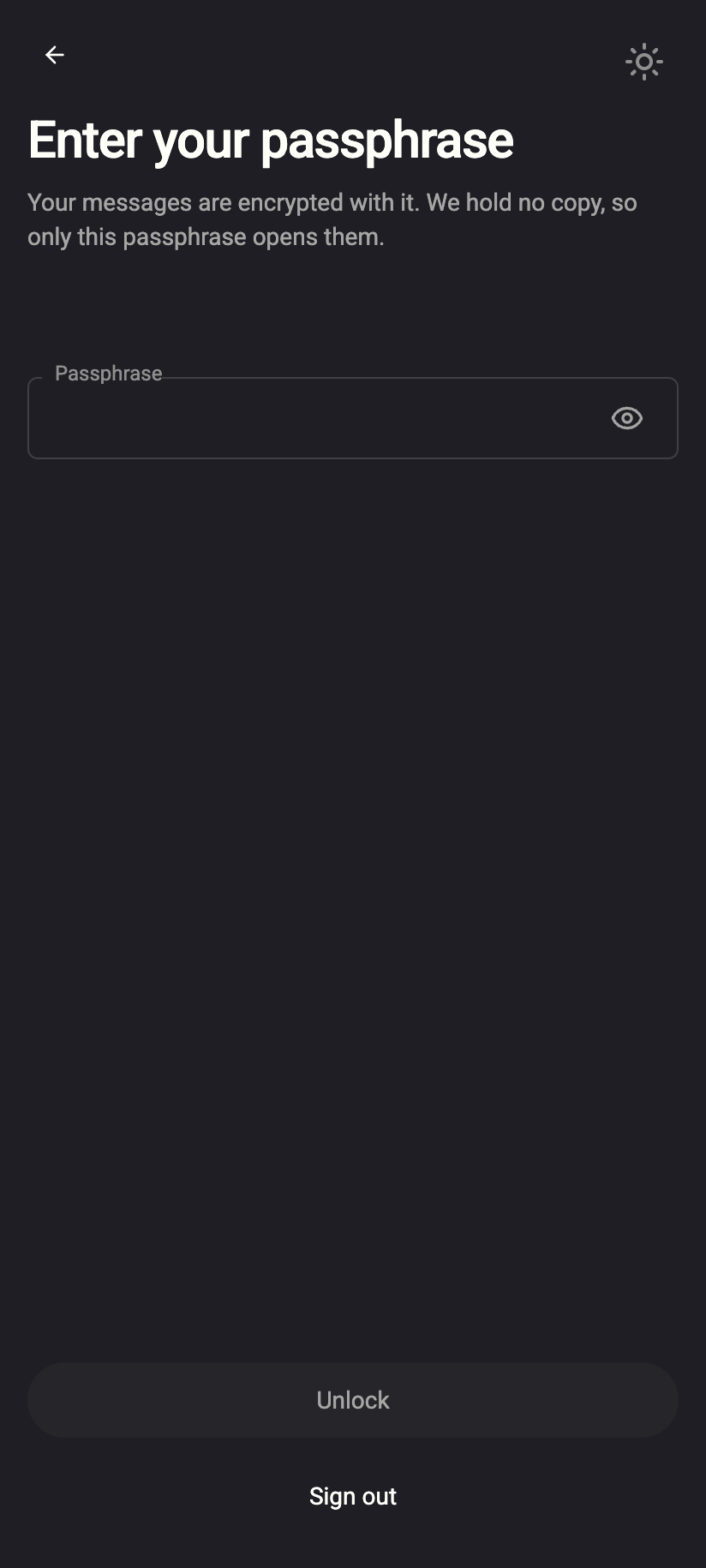 The unlock screen. Its footer states the rule: end-to-end encrypted, keys never leave this device.